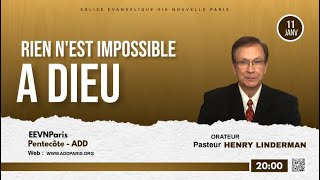 Rien n'est impossible à Dieu - Pasteur Henry LINDERMAN