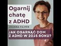 jak ogarnąć dom z adhd w 2025 unikaj tych 5 błędnych przekonań