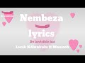 Nembeza lyrics - Lwah Ndlunkulu ft Mawooh 
