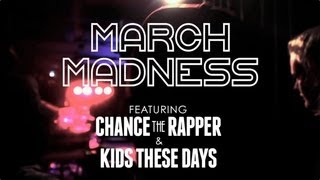March Madness Tour ft. Chance the Rapper & Kids These Days