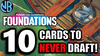 NEVER Draft These Cards in MTG Foundations Draft!