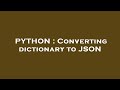PYTHON : Converting dictionary to JSON