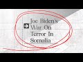 Joe Biden’s War On Terror In Somalia