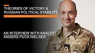 Theories of Victory & Russian Political Stability - Interviewing Anders Puck Nielsen