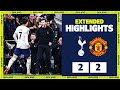 SPURS 2-2 MAN UTD | EXTENDED HIGHLIGHTS