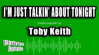 Toby Keith - I'm Just Talkin' About Tonight (Karaoke Version)