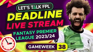 FPL DEADLINE STREAM GAMEWEEK 38 | Fantasy Premier League Tips 2023/24