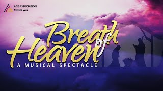 Breath of Heaven | Musical Concert 2024 | ACE Association