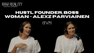 #79 | HUSTL Founder & Boss Woman OPENS UP