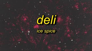 Ice Spice - Deli (Lyrics)
