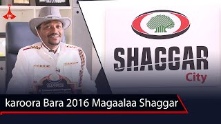 karoora Bara 2016 Magaalaa Shaggar