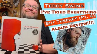 Teddy Swims, I’ve Tried Everything But Therapy (Part 2), Album Review!!!!