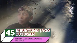 Dongeng Mang Barna. Sibuntung Jago Tutugan eps 45