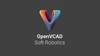 OpenVCAD Tutorial: Soft Robotics