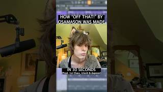HOW “OFF THAT!” BY OSAMASON WAS MADE (IN 30 SECONDS)😺😺😺
