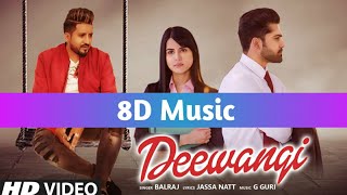 Deewangi (8D Music) Balraj || G Guri Deewangi 8D Music Full Song