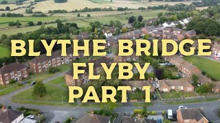 BLYTHE BRIDGE FLYBY PART 1