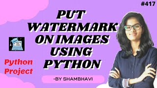 Put watermark on images using python | python project for beginners | python project tutorial