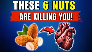 BE AWARE! The 6 Most Dangerous NUTS You Should Avoid! | Longevity Edge