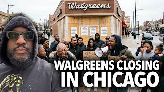 "We Demand That the Pharmacy Stay Open..." Walgreens Closing In Chicago Due To High Crime and Theft
