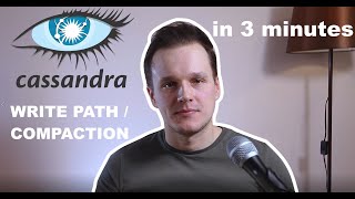 Apache Cassandra Write Path, Compaction and Use Cases in 3 Minutes