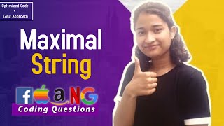 Maximal String🔥 | Backtracking | C++ | Interview Bit