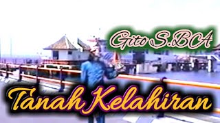 Tanah Kelahiran - Gito S BA ( Video Music Kendang Kempul )