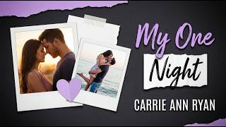 MY ONE NIGHT — Carrie Ann Ryan | COMPLETE Audiobook | A Secret PAST and One Night