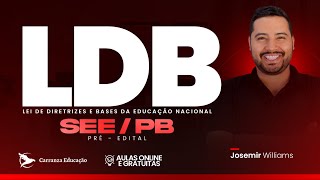 SEE/PB - LDB | Lei de Diretrizes e Bases da Educação Nacional - Prof. Josemir Williams