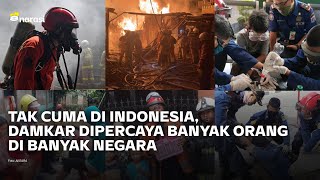 Tak Cuma Indonesia, Damkar Dipercaya Warga di Banyak Negara | Narasi Daily