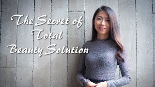 全方位美，内外保养 | The Secret of Total Beauty Solution