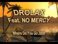 NO MERCY - Where Do you Go (Drolax remix)