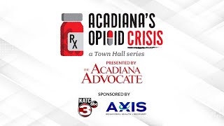 Acadiana's Opioid Crisis Town Hall, Part 3