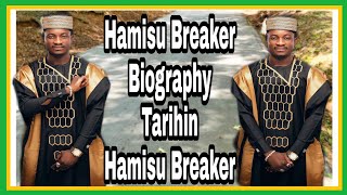 Tarihin rayuwar hamisu Breaker (hamisu Breaker biography)