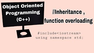 Inheritance , function overloading | Object Oriented Programming|C++ tutorial for beginners |Bangla
