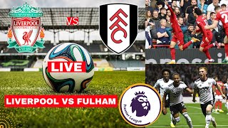 Liverpool vs Fulham Team News Lineup Live Premier League Football EPL Match Reaction Highlights Vivo