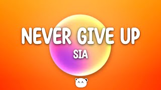 Sia - Never Give Up (Lyrics)