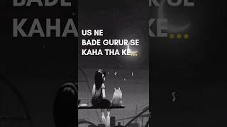 💔Usne bade gurur se kaha tha ke sad shayari #sadstatus #love