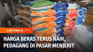 Pedagang Beras di Pasar Kite Sungailiat Mengeluh karena Harga Beras yang Terus Naik | Liputan 6