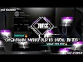 DJ KANE - GAS MENG OLD - MASHUP VIRAL- ENAKEUNN MENGKANEE_ANZ REMIXER