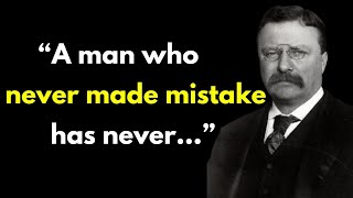 Theodore Roosevelt Quotes | Quotes that tell a lot about our life | Inspirational Quotes