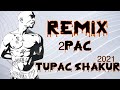 Tupac Shakur & ( 2pac remix2021)🔥