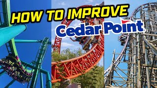 How I Would EXPAND & Improve Cedar Point!