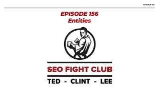 SEO Fight Club - Episode 156 - Entities