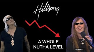 HILLSONG SINKS TO “A WHOLE NUTHA LEVEL”