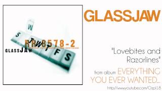 Glassjaw - Lovebites and Razorlines