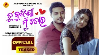 Tu Bujhija Mu Tora | Teaser | Saplin | Suman | Humane Sagar | Arpita | Somesh Satpathy | Smruti R