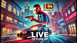 🔴LIVE! [ CEYLON RP ] GTA5 | බලාපන් සෝබනී මා දිහා 👧💻| #GTA5 #Ceylonrp #ps #gtaonline #PC