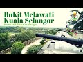 Menarik di Kuala Selangor - Bukit Melawati