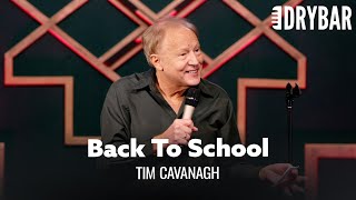 Nothing Is Worse Than Back To School Time. Tim Cavanagh